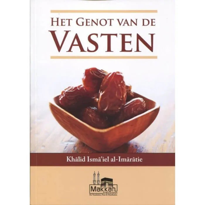 Genot van het vasten Makkah Publishing Genot van het vasten Makkah Publishing