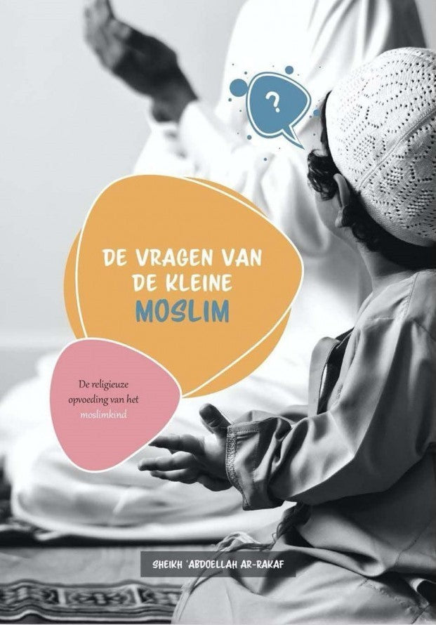 De Vragen van de Kleine Moslim De Vragen van de Kleine Moslim