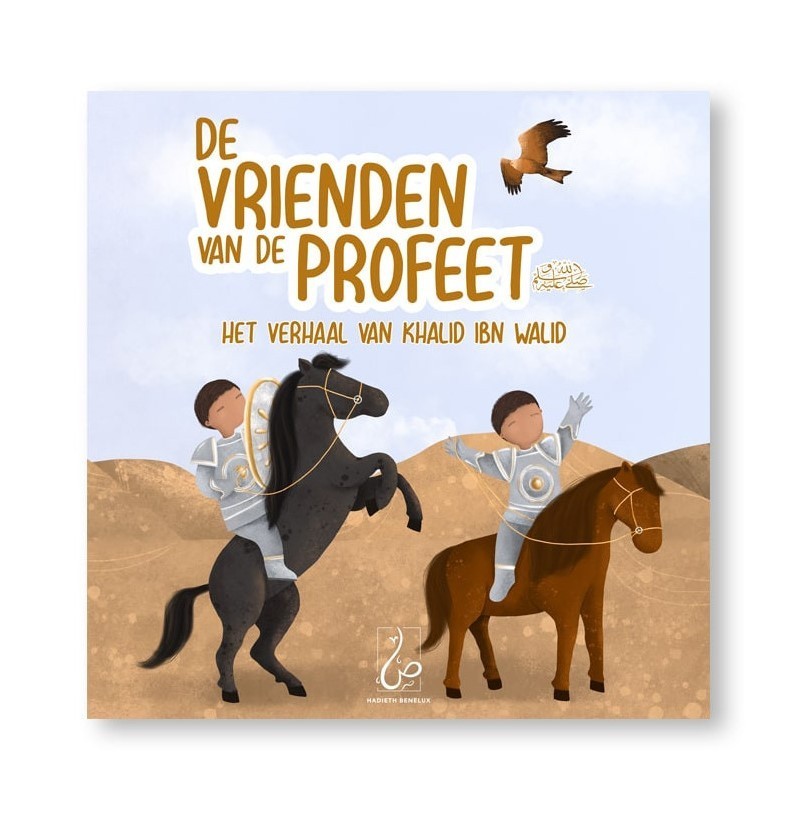 De Vrienden van de Profeet - Khalid ibn Walid De Vrienden van de Profeet - Khalid ibn Walid