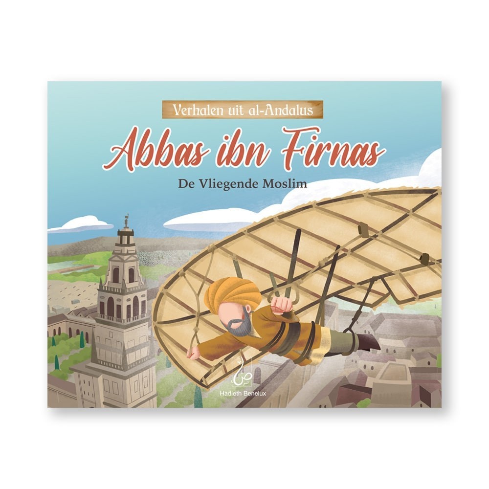 Verhalen uit al-Andalus - Abbas ibn Firnas Verhalen uit al-Andalus - Abbas ibn Firnas