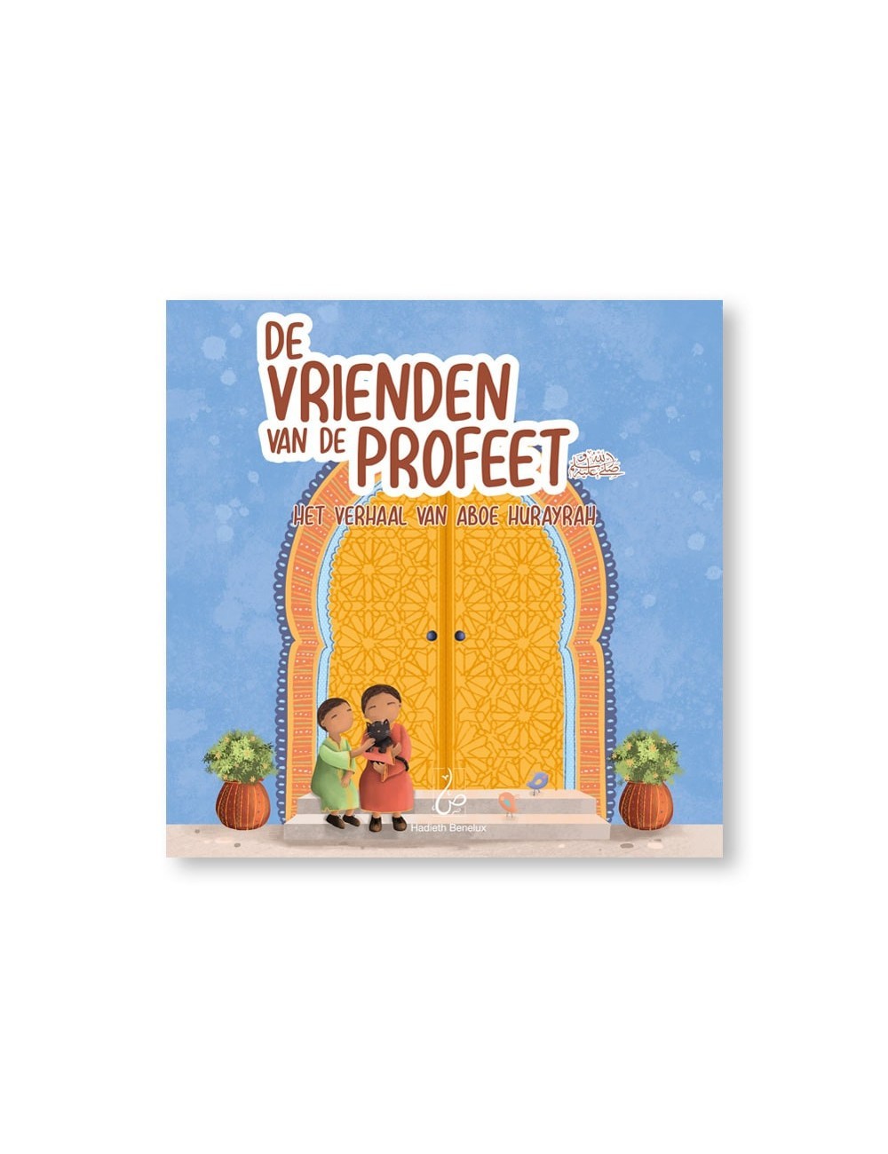 De vrienden van de Profeet - Het verhaal van Aboe Hurayrah De vrienden van de Profeet - Het verhaal van Aboe Hurayrah