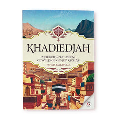 Khadiedjah - Moeder van de Meest Geweldige Gemeenschap Khadiedjah - Moeder van de Meest Geweldige Gemeenschap